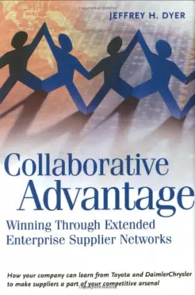 Couverture du produit · Collaborative Advantage: Winning through Extended Enterprise Supplier Networks