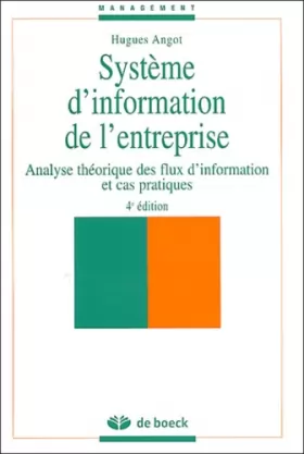 Couverture du produit · Le Système d'information de l'entreprise : analyse théorique des flux d'information et cas pratiques