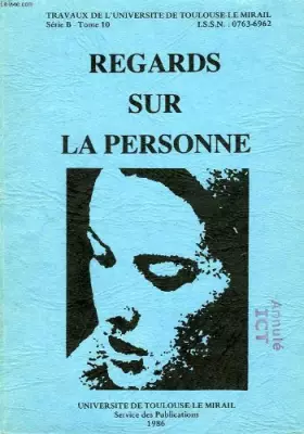 Couverture du produit · Regards sur la personne: Actes des journées d'études des 6-7 et 8 février 1985