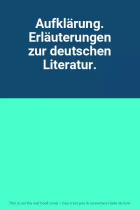 Couverture du produit · Aufklärung. Erläuterungen zur deutschen Literatur.