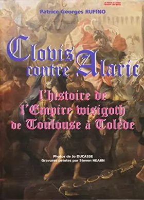 Couverture du produit · Clovis contre Alaric : L'histoire de l'empire wisigoth de Toulouse à Tolède