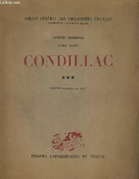 Couverture du produit · CONDILLAC VOLUME 3. AUTEURS MODERNES TOME XXXIII . CORPUS GENERAL DES PHILOSOPHES FRANCAIS