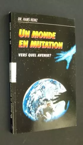 Couverture du produit · Un monde en mutation. Vers quel avenir? [von Hans Heinz],