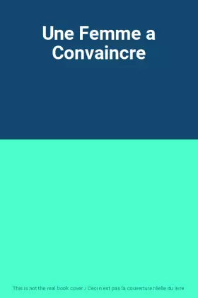 Couverture du produit · Une Femme a Convaincre