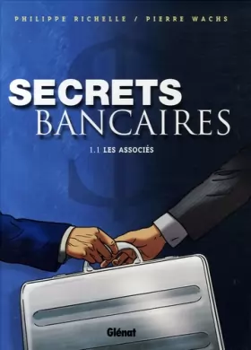 Couverture du produit · Secrets Bancaires - Tome 1.1: Les Associés