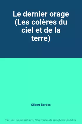 Couverture du produit · Le dernier orage (Les colères du ciel et de la terre)