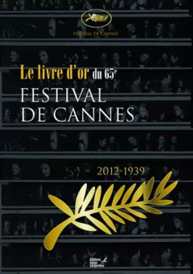 Couverture du produit · Le festival de Cannes remonte le temps : Album officiel du 65e anniversaire (2012-1939)