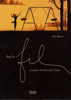 Couverture du produit · Sur le fil : Et autres histoires de cirque