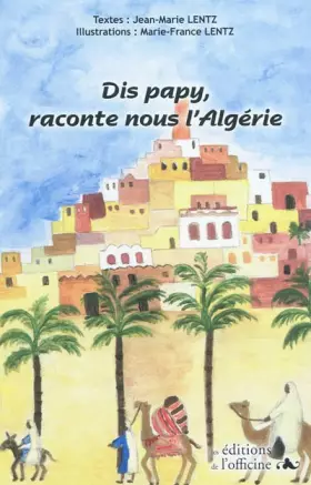 Couverture du produit · Dis papy, raconte-nous l'Algérie