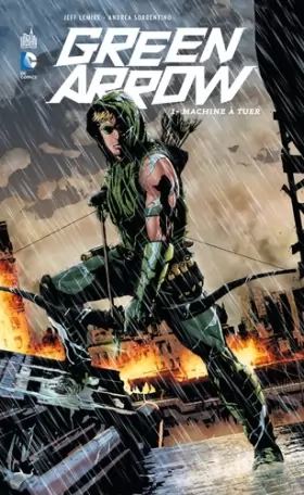 Couverture du produit · Green Arrow, tome 1 : Machine à tuer