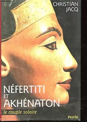 Couverture du produit · Néfertiti et Akhénaton : Le couple solaire