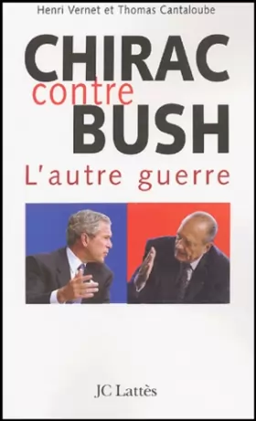 Couverture du produit · Chirac contre Bush : L'autre guerre