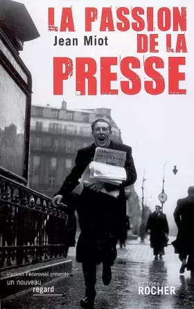 Couverture du produit · La passion de la presse