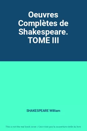 Couverture du produit · Oeuvres Complètes de Shakespeare. TOME III