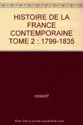 Couverture du produit · HISTOIRE DE LA FRANCE CONTEMPORAINE TOME 2 : 1799-1835