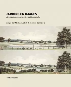 Couverture du produit · Jardins en images: Stratégies de représentation au fil des siècles