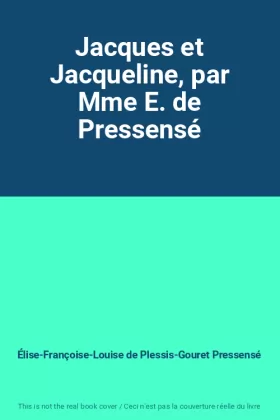 Couverture du produit · Jacques et Jacqueline, par Mme E. de Pressensé