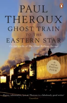 Couverture du produit · Ghost Train to the Eastern Star: On the tracks of 'The Great Railway Bazaar'