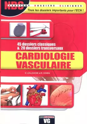 Couverture du produit · Cardiologie vasculaire : 45 dossiers classiques & 20 dossiers transversaux