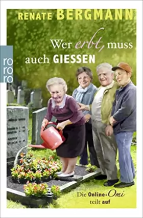 Couverture du produit · Wer erbt, muss auch gießen: Die Online-Omi teilt auf