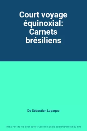 Couverture du produit · Court voyage équinoxial: Carnets brésiliens
