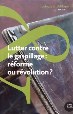 Couverture du produit · Lutter contre le gaspillage : réforme ou révolution ?