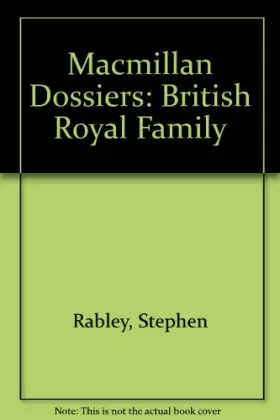 Couverture du produit · Macmillan Dossiers: British Royal Family (Macmillan Dossiers)