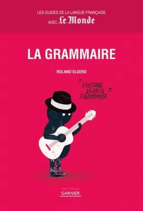 Couverture du produit · Guides de la langue française avec Le Monde : La grammaire
