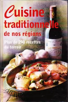 Couverture du produit · Cuisine traditionnelle de nos régions - Plus de 290 recettes du terroir