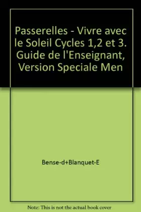 Couverture du produit · Passerelles - Vivre avec le Soleil Cycles 1,2 et 3. Guide de l'Enseignant, Version Speciale Men