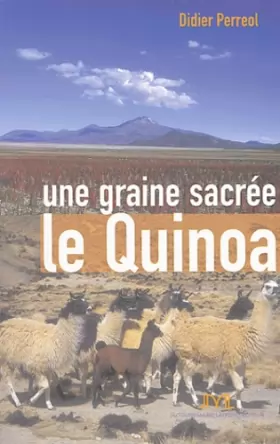 Couverture du produit · Une graine sacrée, le quinoa