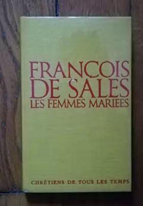 Couverture du produit · Saint François de Sales : les femmes mariées