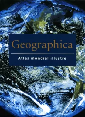 Couverture du produit · Geographica : Atlas mondial illustré