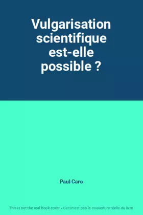 Couverture du produit · Vulgarisation scientifique est-elle possible ?