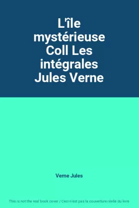 Couverture du produit · L'île mystérieuse Coll Les intégrales Jules Verne