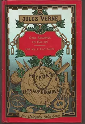 Couverture du produit · Cinq semaines en ballon Une ville flottante Coll Les intégrales Jules Verne
