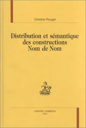 Couverture du produit · Distribution et sémantique des constuctions Nom de Nom