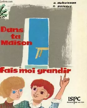 Couverture du produit · DANS TA MAISON FAIS MOI GRANDIR