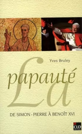 Couverture du produit · La papauté de Simon-Pierre à Benoît XVI