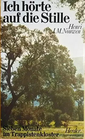 Couverture du produit · Ich hörte auf die Stille. Sieben Monate im Trappistenkloster