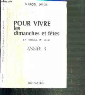 Couverture du produit · Pour vivre les dimanches et fetes (annee b)
