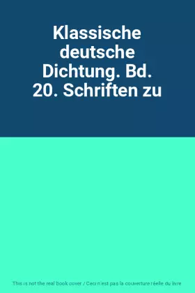 Couverture du produit · Klassische deutsche Dichtung. Bd. 20. Schriften zu