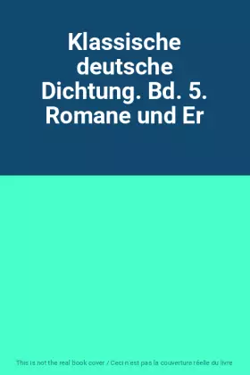Couverture du produit · Klassische deutsche Dichtung. Bd. 5. Romane und Er