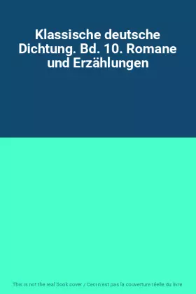 Couverture du produit · Klassische deutsche Dichtung. Bd. 10. Romane und Erzählungen