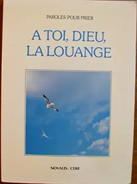 Couverture du produit · A Toi, Dieu, La Louange Paroles Pour Prier