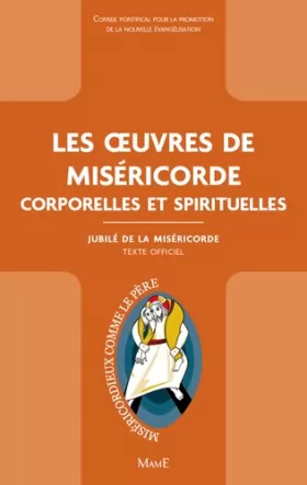 Couverture du produit · Les oeuvres de la Miséricorde : Corporelles et spirituelles