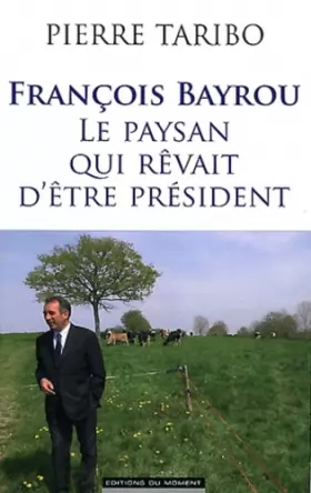 Couverture du produit · Francois Bayrou, le paysan qui rêvait d'être président