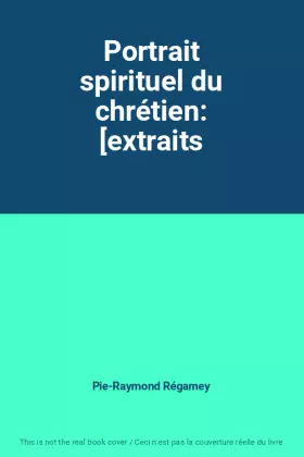 Couverture du produit · Portrait spirituel du chrétien: [extraits