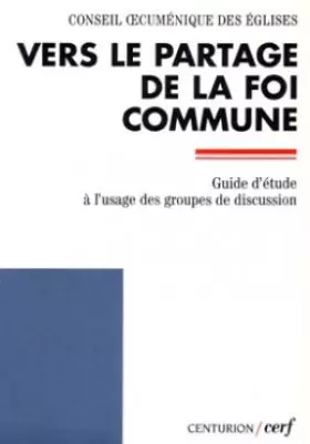 Couverture du produit · Vers le partage de la foi commune