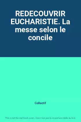 Couverture du produit · REDECOUVRIR EUCHARISTIE. La messe selon le concile
